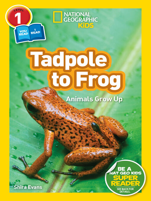 Title details for Tadpole to Frog (National Geographic Kids Readers, Level 1/Co-Reader) by Shira Evans - Available